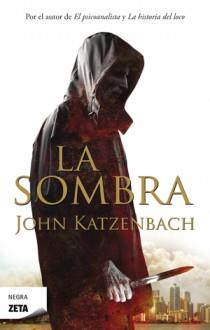 SOMBRA, LA | 9788498724271 | KATZENBACH, JOHN | Llibreria L'Illa - Llibreria Online de Mollet - Comprar llibres online