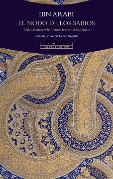 NODO DE LOS SABIOS, EL | 9788413643502 | IBN ARABI | Llibreria L'Illa - Llibreria Online de Mollet - Comprar llibres online