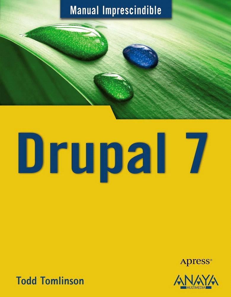 DRUPAL 7 | 9788441529946 | TOMLINSON, TODD | Llibreria L'Illa - Llibreria Online de Mollet - Comprar llibres online