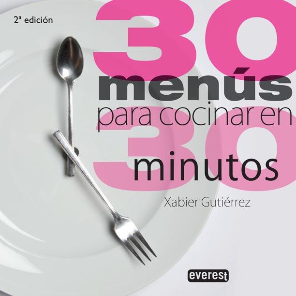 30 MENÚS PARA COCINAR EN MEDIA HORA | 9788444120850 | GUTIÉRREZ MÁRQUEZ, XABIER | Llibreria L'Illa - Llibreria Online de Mollet - Comprar llibres online