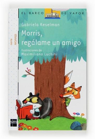 MORRIS REGALAME UN AMIGO | 9788467540277 | KESELMAN, GABRIELA | Llibreria L'Illa - Llibreria Online de Mollet - Comprar llibres online