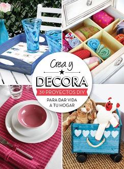 CREA Y DECORA | 9788415989011 | MI CASA | Llibreria L'Illa - Llibreria Online de Mollet - Comprar llibres online
