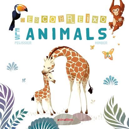 DESCOBREIXO ELS ANIMALS | 9788416844869 | PELISSIER, JÉRÔME/HINDER, CARINE | Llibreria L'Illa - Llibreria Online de Mollet - Comprar llibres online