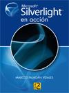 MICROSOFT SILVERLIGHT EN ACCIÓN | 9788493831295 | FALAGÁN VIDALES, MARCOS | Llibreria L'Illa - Llibreria Online de Mollet - Comprar llibres online