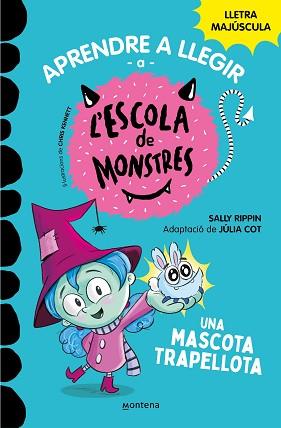 APRENDRE A LLEGIR A L#ESCOLA DE MONSTRES 1 - UNA MASCOTA TRAPELLOTA | 9788419085337 | RIPPIN, SALLY/COT, JÚLIA | Llibreria L'Illa - Llibreria Online de Mollet - Comprar llibres online