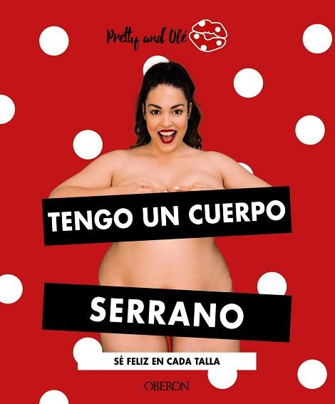 TENGO UN CUERPO SERRANO | 9788441543164 | AND OLÉ, PRETTY | Llibreria L'Illa - Llibreria Online de Mollet - Comprar llibres online