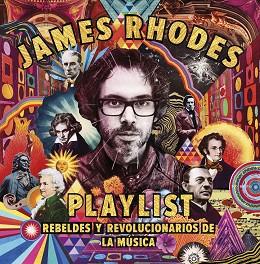 PLAYLIST. REBELDES Y REVOLUCIONARIOS DE LA MÚSICA | 9788408209874 | RHODES, JAMES