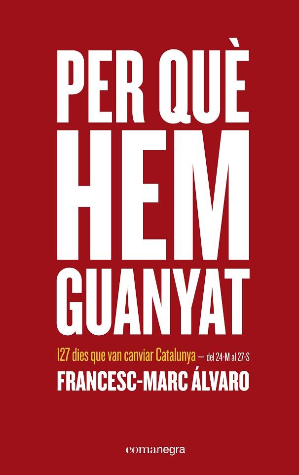PER QUÈ HEM GUANYAT | 9788416605026 | ÁLVARO, FRANCESC-MARC | Llibreria L'Illa - Llibreria Online de Mollet - Comprar llibres online