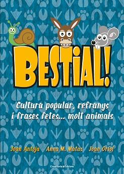 BESTIAL! | 9788490347720 | MATAS I ROS, ANNA M./ANTOJA I MAS, JOAN/ORIOL I GIRALT, JOAN | Llibreria L'Illa - Llibreria Online de Mollet - Comprar llibres online