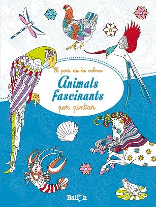 ANIMALS FASCINANTS PER PINTAR | 9789463072199 | BALLON | Llibreria L'Illa - Llibreria Online de Mollet - Comprar llibres online