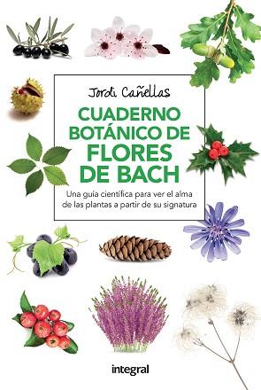 CUADERNO BOTANICO DE FLORES DE BACH  | 9788491180579 | CANELLAS, JORDI