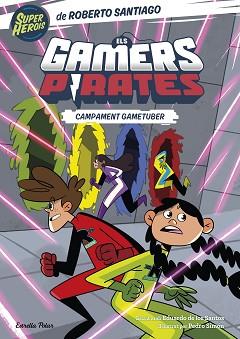 GAMERS PIRATES 2. CAMPAMENT GAMETUBER | 9788413894874 | SANTIAGO, ROBERTO | Llibreria L'Illa - Llibreria Online de Mollet - Comprar llibres online