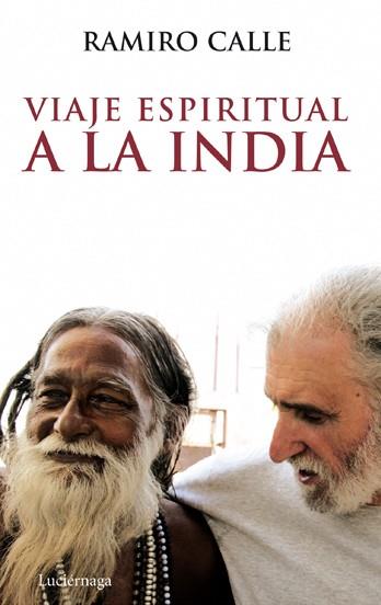 VIAJE ESPIRITUAL A LA INDIA | 9788492545230 | CALLE, RAMIRO