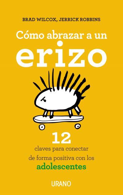 COMO ABRAZAR A UN ERIZO | 9788479539429 | WILCOX, BRAD/ROBBINS, JERRICK | Llibreria L'Illa - Llibreria Online de Mollet - Comprar llibres online