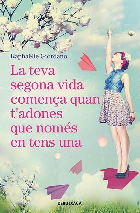TEVA SEGONA VIDA COMENÇA QUAN T'ADONES QUE NOMÉS EN TENS UNA, LA | 9788418132018 | GIORDANO, RAPHAËLLE | Llibreria L'Illa - Llibreria Online de Mollet - Comprar llibres online