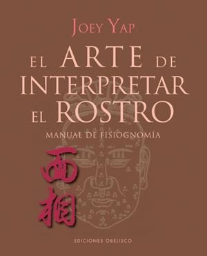 ARTE DE INTERPRETAR EL ROSTRO, EL | 9788497776004 | YAP, JOEY