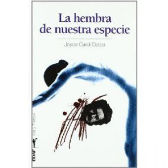 HEMBRA DE NUESTRA ESPECIE, LA | 9788441418257 | OATES, JOYCE CAROL