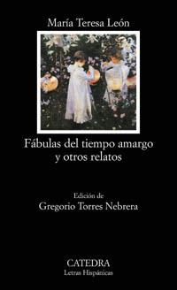 FABULAS DEL TIEMPO AMARGO Y OTROS RELATOS | 9788437620985 | LEON, MARIA TERESA | Llibreria L'Illa - Llibreria Online de Mollet - Comprar llibres online