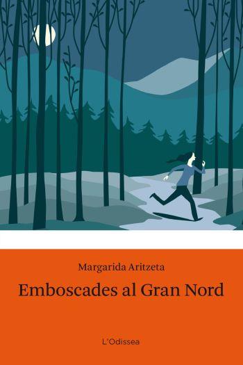 EMBOSCADES AL GRAN NORD | 9788499320274 | ARITZETA, MARGARIDA | Llibreria L'Illa - Llibreria Online de Mollet - Comprar llibres online