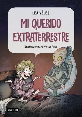 MI QUERIDO EXTRATERRESTRE | 9788408226994 | VÉLEZ, LEA | Llibreria L'Illa - Llibreria Online de Mollet - Comprar llibres online