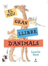 MEU GRAN LLIBRE D´ANIMALS, EL | 9788479012786 | VOCE, LOUISE