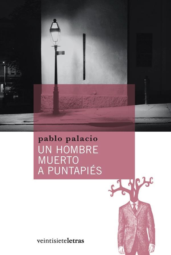 HOMBRE MUERTO A PUNTAPIÉS, UN | 9788492720088 | PALACIO, PABLO | Llibreria L'Illa - Llibreria Online de Mollet - Comprar llibres online