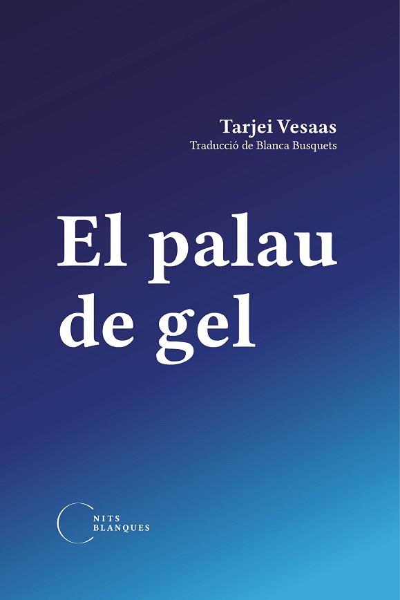 PALAU DE GEL, EL | 9788412249477 | VESAAS, TARJEI | Llibreria L'Illa - Llibreria Online de Mollet - Comprar llibres online