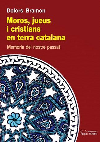 MOROS JUEUS I CRISTIANS EN TERRA CATALANA | 9788499753140 | BRAMON PLANES, DOLORS