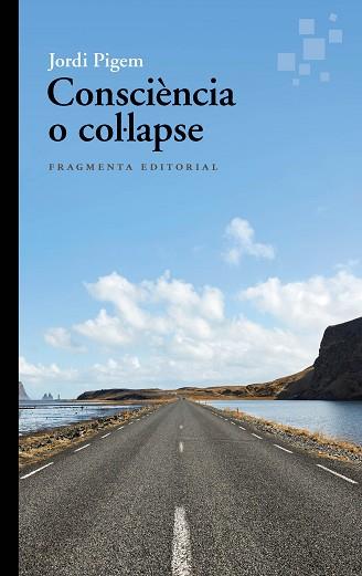 CONSCIÈNCIA O COL·LAPSE | 9788410188051 | PIGEM, JORDI | Llibreria L'Illa - Llibreria Online de Mollet - Comprar llibres online