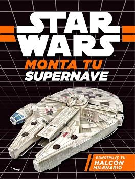 STAR WARS. MONTA TU SUPERNAVE. CONSTRUYE TU HALCÓN MILENARIO | 9788408173786 | STAR WARS | Llibreria L'Illa - Llibreria Online de Mollet - Comprar llibres online
