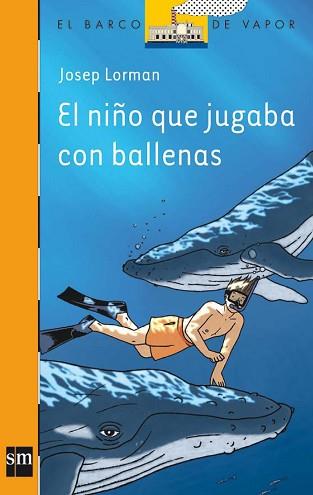 NIÑO QUE JUGABA CON BALLENAS, EL | 9788467511093 | LORMAN, JOSEP (1948- ) | Llibreria L'Illa - Llibreria Online de Mollet - Comprar llibres online