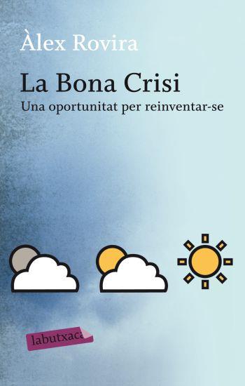 BONA CRISI, LA | 9788499301631 | ROVIRA CELMA, ALEX | Llibreria L'Illa - Llibreria Online de Mollet - Comprar llibres online