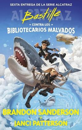 BASTILLE CONTRA LOS BIBLIOTECARIOS MALVADOS (ALCATRAZ CONTRA LOS BIBLIOTECARIOS | 9788419522832 | SANDERSON, BRANDON/PATTERSON, JANCI | Llibreria L'Illa - Llibreria Online de Mollet - Comprar llibres online