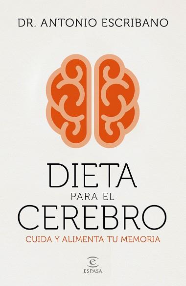 DIETA PARA EL CEREBRO | 9788467058048 | ESCRIBANO, ANTONIO | Llibreria L'Illa - Llibreria Online de Mollet - Comprar llibres online