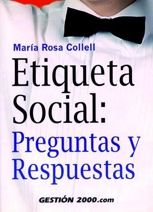 ETIQUETA SOCIAL PREGUNTAS Y RESPUESTAS | 9788480889094 | COLLELL, MARIA ROSA | Llibreria L'Illa - Llibreria Online de Mollet - Comprar llibres online