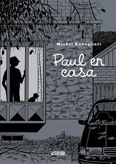 PAUL EN CASA | 9788410332386 | RABAGLIATI, MICHEL | Llibreria L'Illa - Llibreria Online de Mollet - Comprar llibres online
