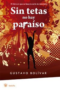 SIN TETAS NO HAY PARAISO | 9788498671964 | BOLIVAR , GUSTAVO | Llibreria L'Illa - Llibreria Online de Mollet - Comprar llibres online