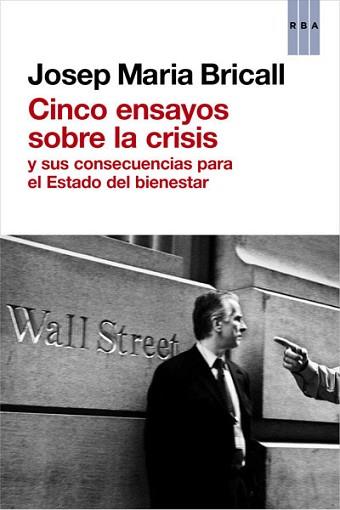 CINCO ENSAYOS SOBRE LA CRISIS | 9788490064726 | BRICALL, JOSEP MARIA | Llibreria L'Illa - Llibreria Online de Mollet - Comprar llibres online