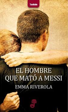 HOMBRE QUE MATO A MESSI, EL | 9788435012324 | RIVEROLA, EMMA