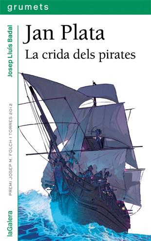 JAN PLATA. LA CRIDA DELS PIRATES | 9788424652227 | BADAL, JOSEP LLUÍS | Llibreria L'Illa - Llibreria Online de Mollet - Comprar llibres online