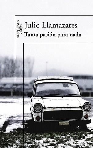 TANTA PASION PARA NADA | 9788420407043 | ALONSO LLAMAZARES, JULIO | Llibreria L'Illa - Llibreria Online de Mollet - Comprar llibres online