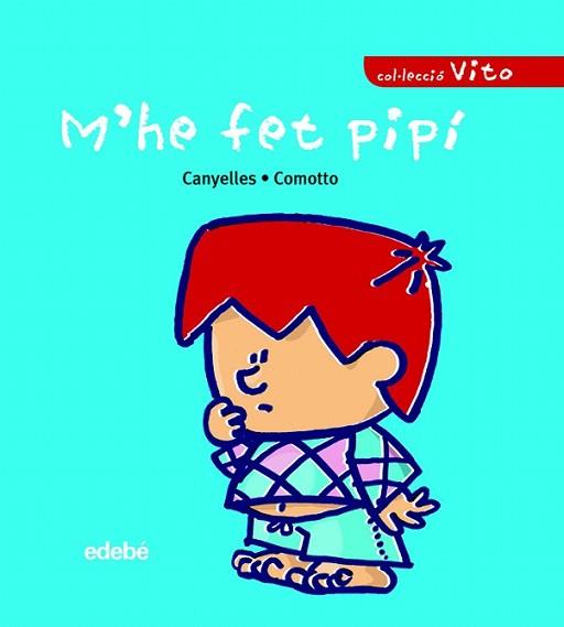 M'HE FET PIPI | 9788423678709 | CANYELLES ROCA, ANNA / COMOTTO (IL.) | Llibreria L'Illa - Llibreria Online de Mollet - Comprar llibres online
