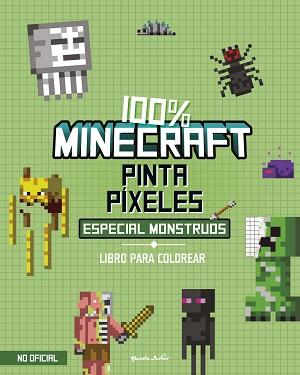 100% MINECRAFT. PINTA PÍXELES. ESPECIAL MONSTRUOS | 9788408298021 | AA. VV. | Llibreria L'Illa - Llibreria Online de Mollet - Comprar llibres online