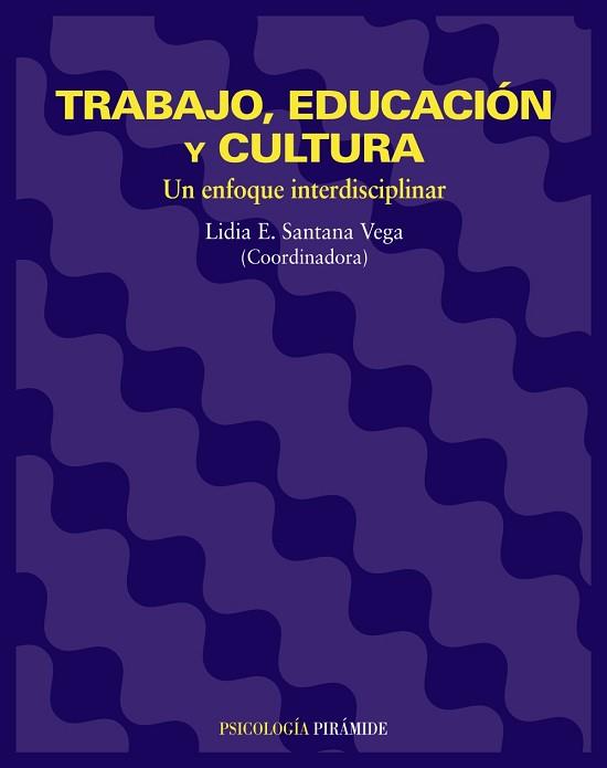 TRABAJO, EDUCACION Y CULTURA | 9788436816044 | SANTANA VEGA, LIDIA E. | Llibreria L'Illa - Llibreria Online de Mollet - Comprar llibres online