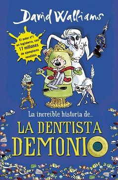 INCREÍBLE HISTORIA DE... LA DENTISTA DEMONIO, LA | 9788490431566 | WALLIAMS, DAVID