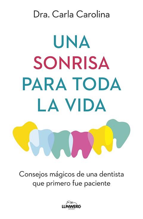 SONRISA PARA TODA LA VIDA, UNA | 9788419466914 | CAROLINA, CARLA | Llibreria L'Illa - Llibreria Online de Mollet - Comprar llibres online