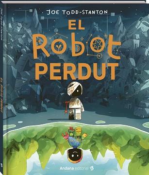 ROBOT PERDUT, EL | 9791387883140 | TODD-STANTON, JOE | Llibreria L'Illa - Llibreria Online de Mollet - Comprar llibres online