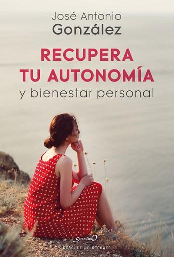 RECUPERA TU AUTONOMÍA Y BIENESTAR PERSONAL | 9788433029720 | GONZÁLEZ SUÁREZ, JOSÉ ANTONIO | Llibreria L'Illa - Llibreria Online de Mollet - Comprar llibres online