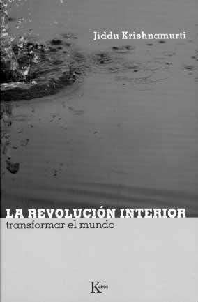 REVOLUCION INTERIOR, LA | 9788472456723 | KRISHNAMURTI, JIDDU | Llibreria L'Illa - Llibreria Online de Mollet - Comprar llibres online