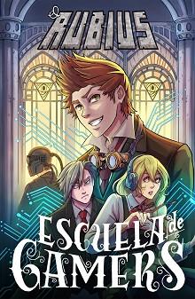 ESCUELA DE GAMERS | 9788499986159 | ELRUBIUS | Llibreria L'Illa - Llibreria Online de Mollet - Comprar llibres online